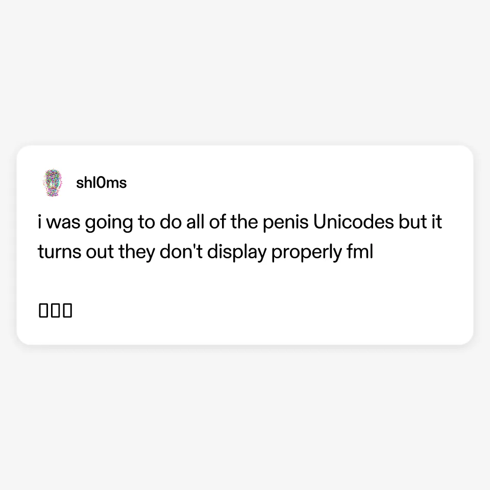 i was going to do all of the penis Unicodes but it turns out they don't display properly fml

𓂸𓂹𓂺