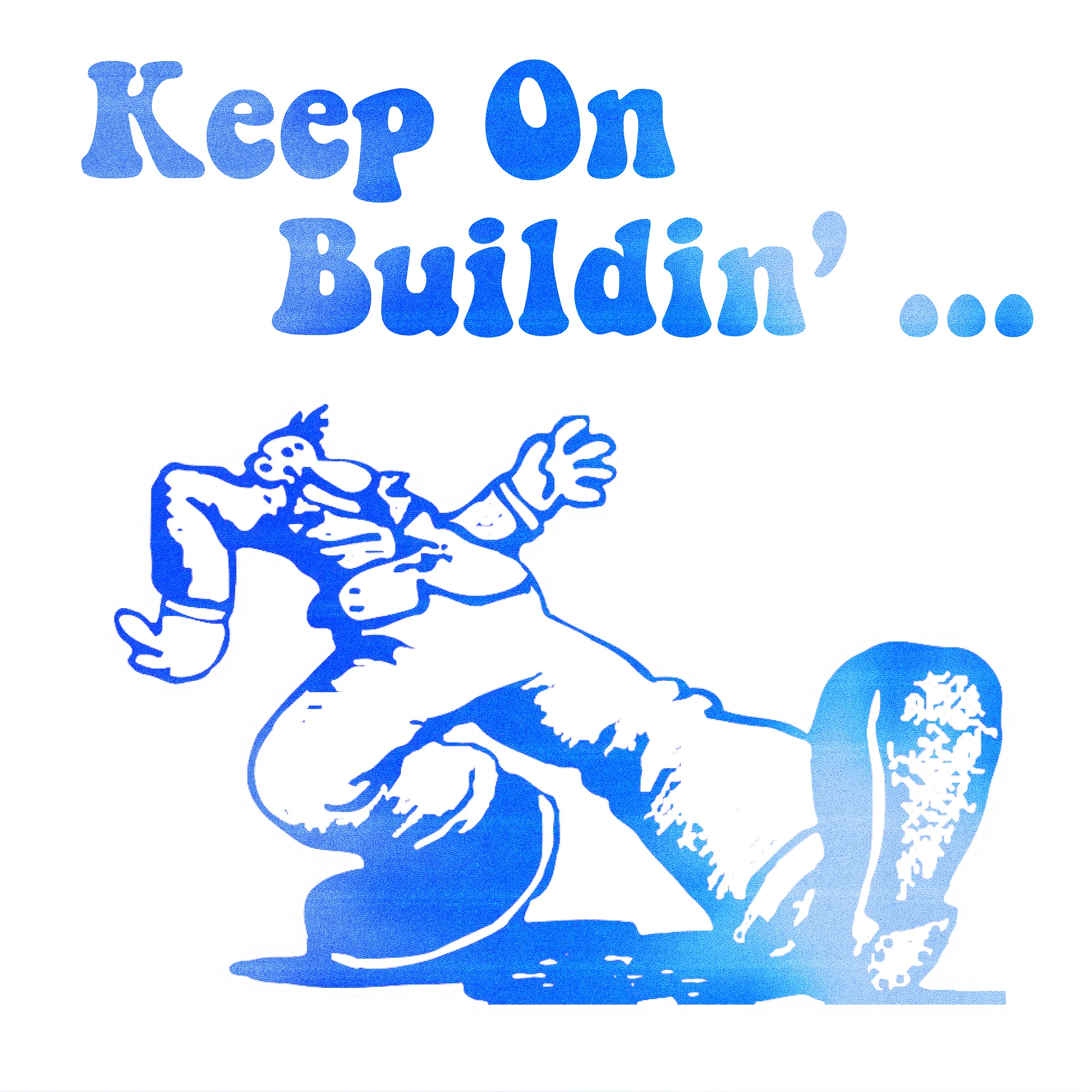 Keep On Buildin'