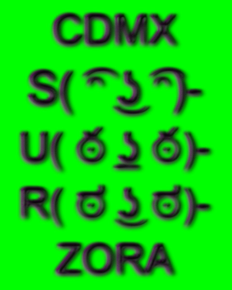 CDMX S( ͡ᵔ ͜ʖ ͡ᵔ)-  U( ఠ ͟ʖ ఠ)- R( ಠ ͜ʖ ಠ)- ZORA